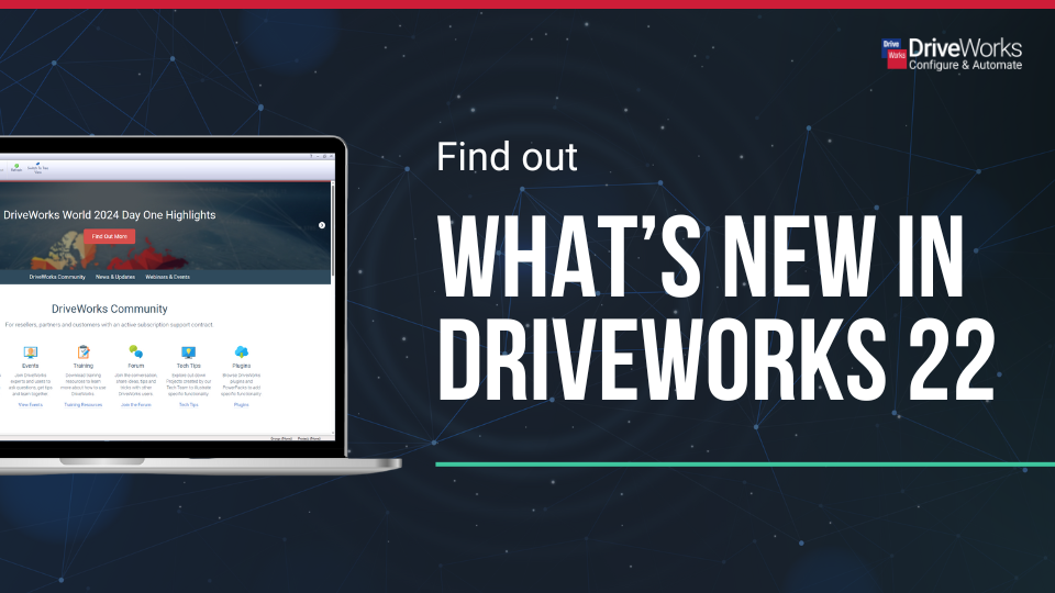 Recap of the New Features in DriveWorks 22