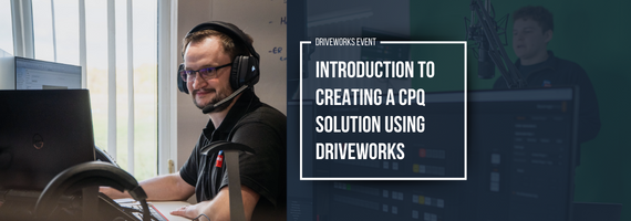 Introduction to creating a CPQ solution using DriveWorks (BST)