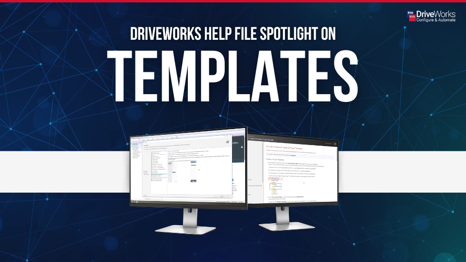 DriveWorks Help File Spotlight: Templates