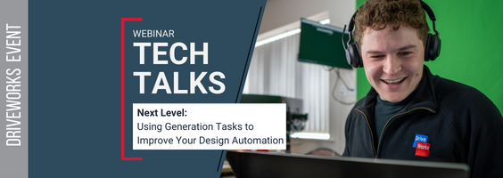 Tech Talks – next level: using Generation Tasks to improve your design automation