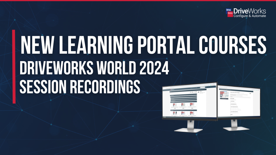 New Learning Portal Courses – DriveWorks World 2024 Sessions