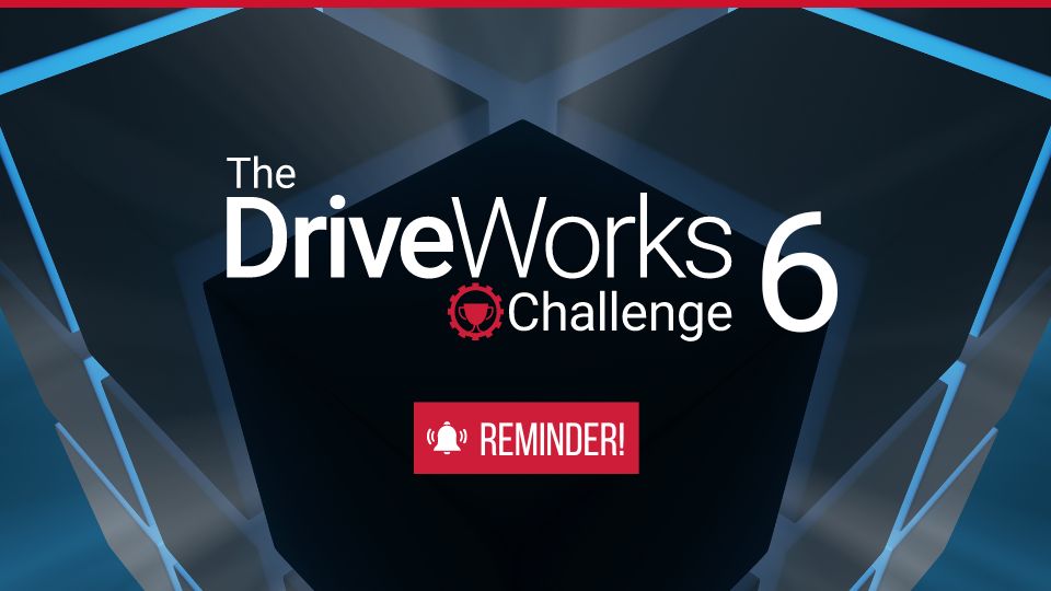 DriveWorks Challenge 6 Reminder