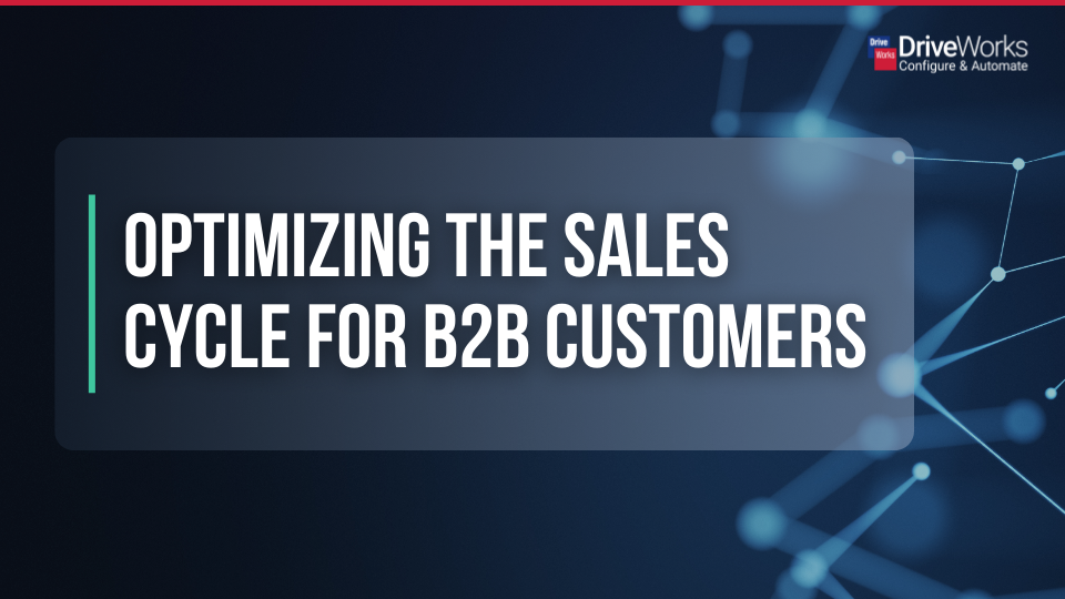 Optimizing The Sales Cycle For B2B Customers