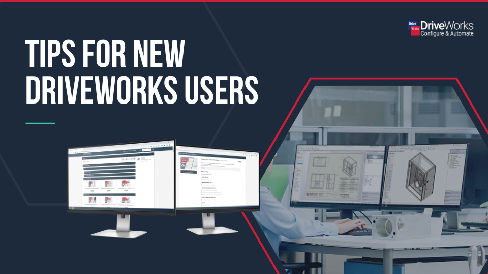 Top Tips For New DriveWorks Users