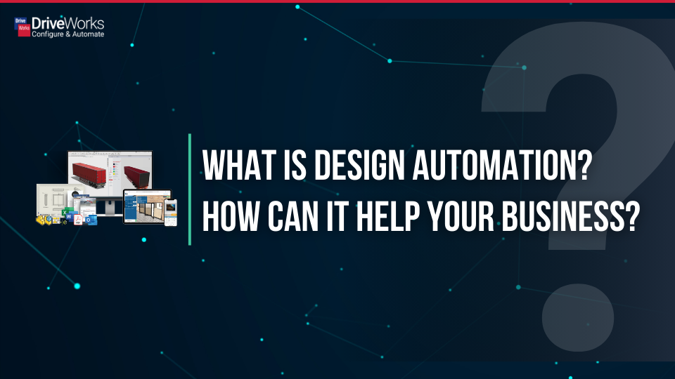 What Is Design Automation And How Can It Help Your Business?