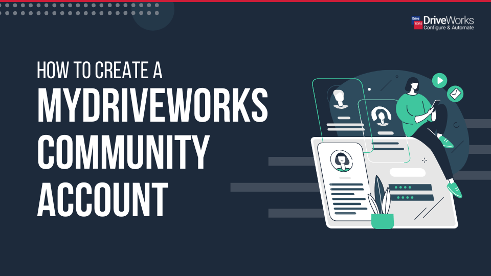 Create a MyDriveWorks Community Account Today
