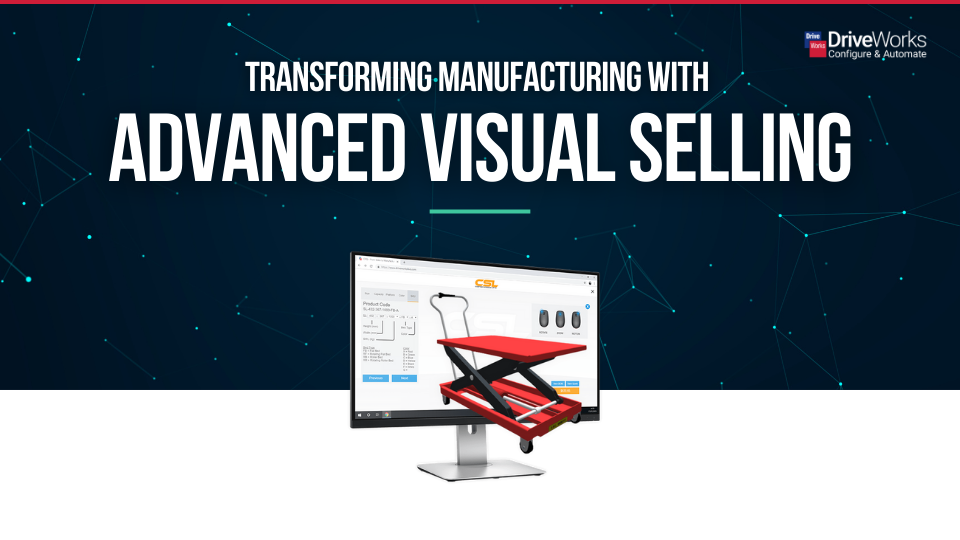 Transforming Manufacturing With Advanced Visual Selling