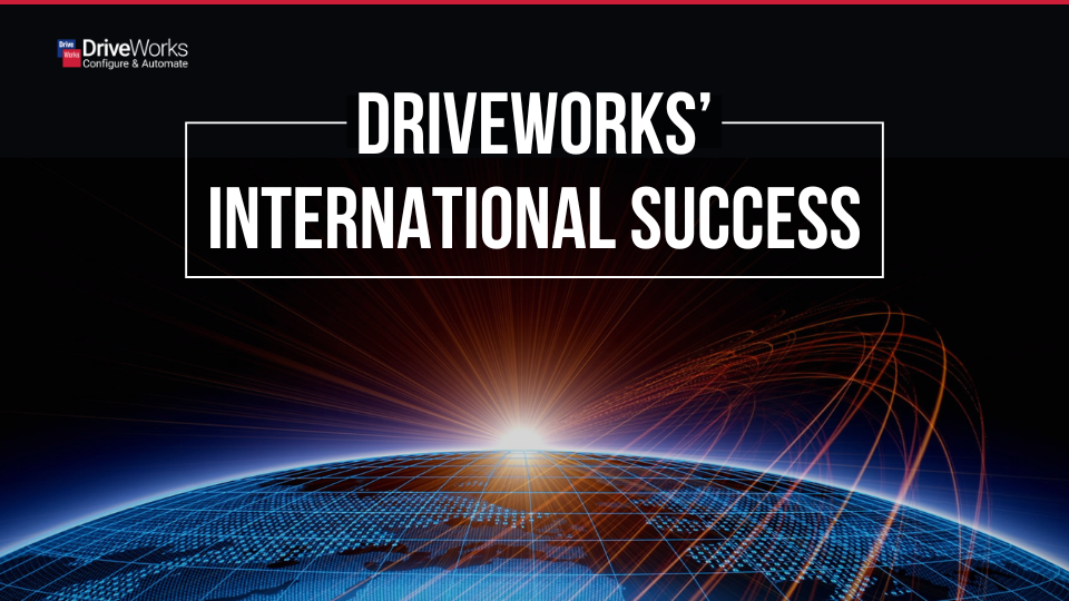 DriveWorks’ International Success