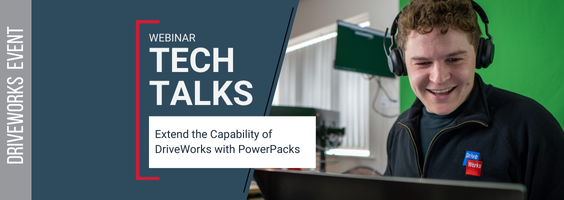 Tech Talks – extend the capability of DriveWorks with PowerPacks