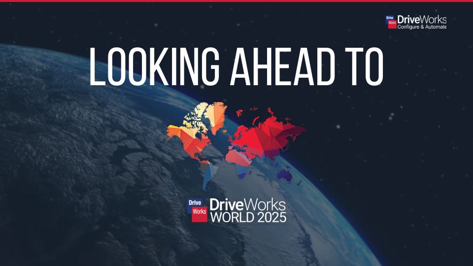 Looking Ahead to DriveWorks World 2025