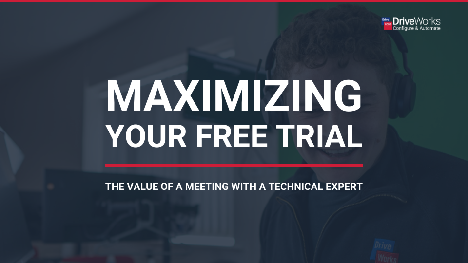 Maximizing Your Free Trial: The Value of Meeting With a Technical Expert